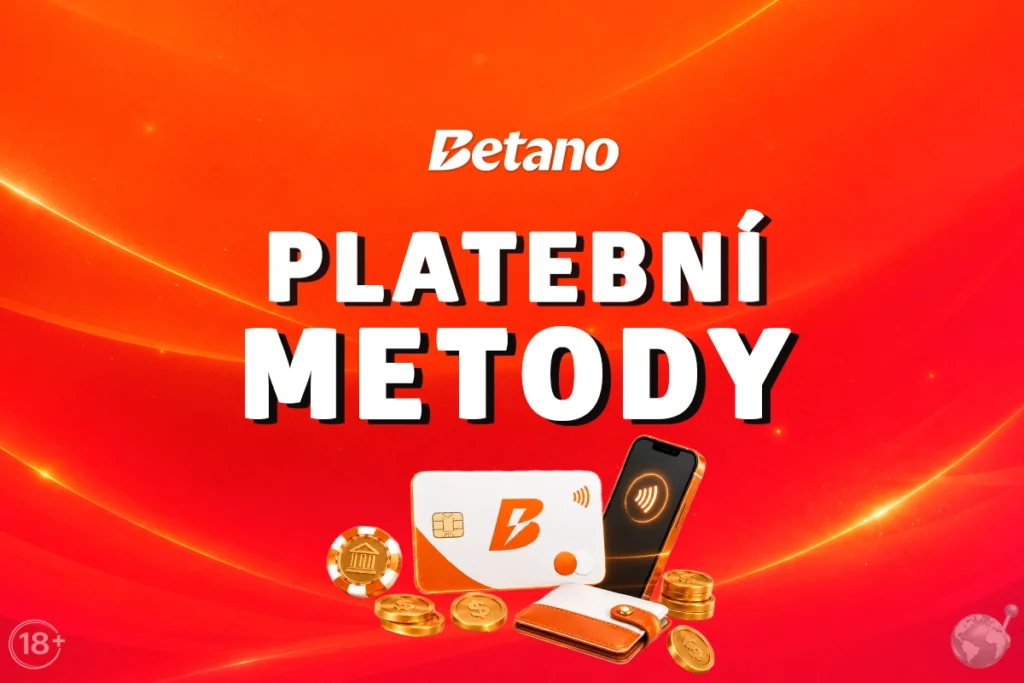 Betano platební metody pro vklady a výběry v online casinu