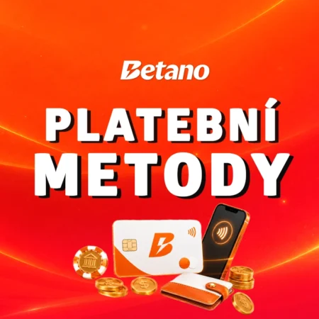 Betano vklady a výběry: Kompletní přehled platebních metod (2026)