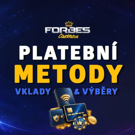 Forbes casino vklady a výběry: Kompletní přehled platebních metod (2026)